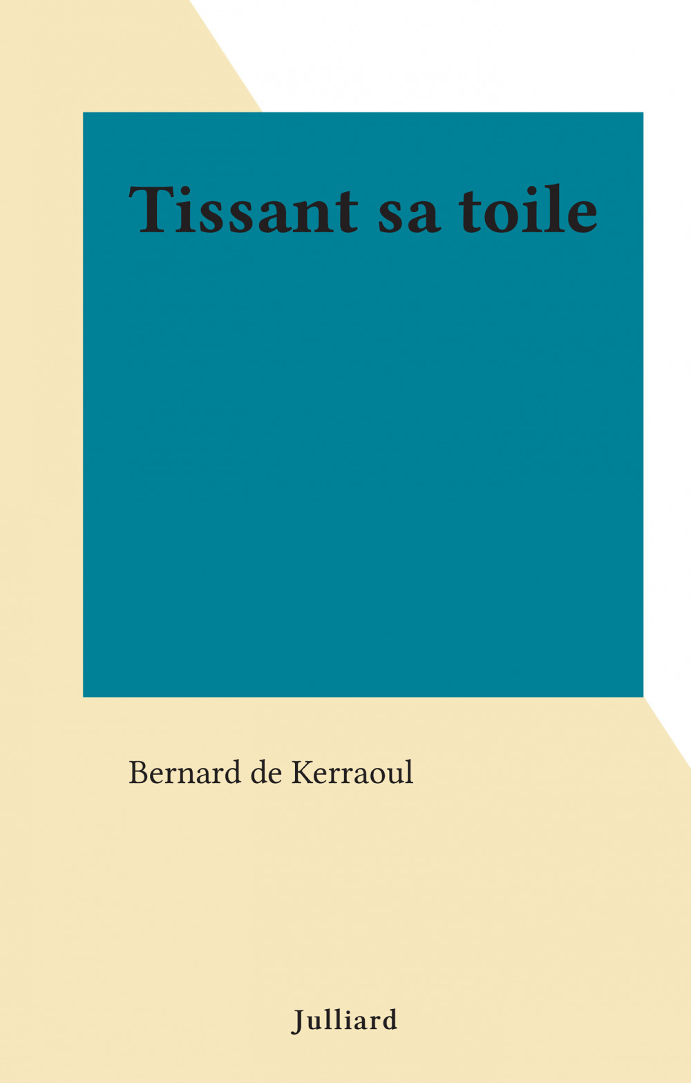 Couverture ebook de Tissant sa toile, de Bernard De Kerraoul