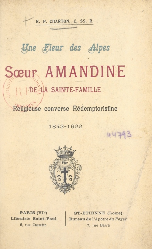 Couverture ebook de Une fleur des Alpes : Soeur Amandine de la Sainte-Famille, religieuse converse rédemptoristine, 1843-1922, de Jules Charton