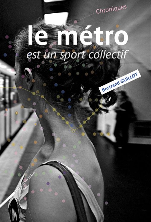 Couverture ebook de Le métro est un sport collectif, de Bertrand Guillot
