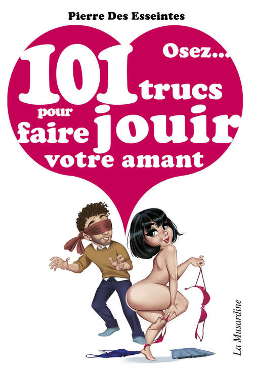 Couverture ebook de Osez 101 trucs pour faire jouir votre amant, de Pierre Des Esseintes