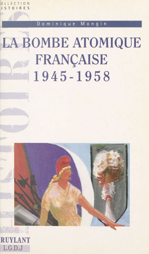 Couverture ebook de La bombe atomique française, 1945-1958, de Mongin