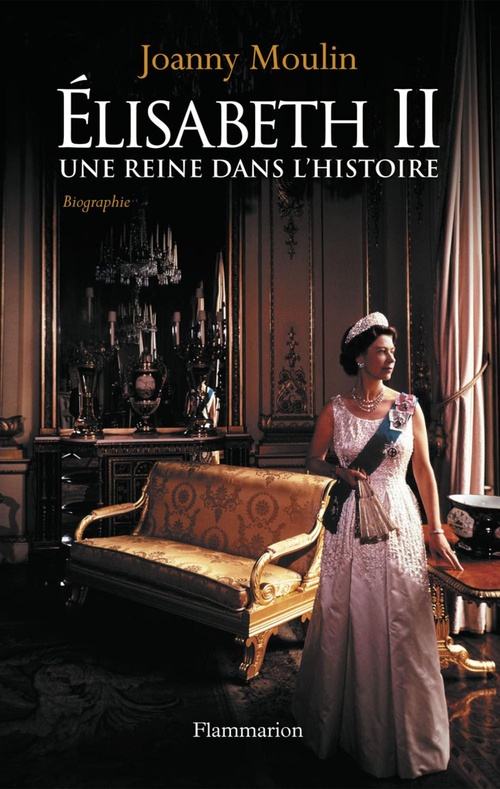 ebook cover of Élisabeth II : Une reine dans l'histoire, by Joanny Moulin