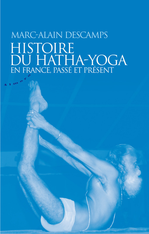 ebook cover of Histoire du hatha-yoga en France, passé et présent, by Marc-Alain Descamps