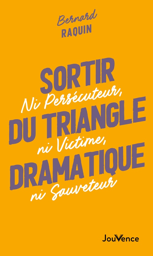 Couverture ebook de Sortir du triangle dramatique, de Bernard Raquin