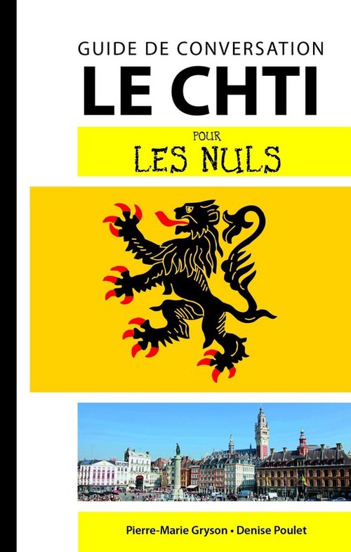 ebook cover of Le ch'ti - Guide de conversation Pour les Nuls, 2ème édition, by Pierre-Marie Gryson