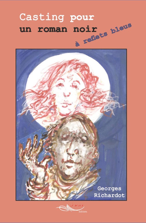 Couverture ebook de Casting pour un roman noir à reflets bleus, de Georges Richardot
