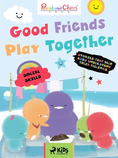 Couverture ebook de Rainbow Chicks - Social Skills - Good Friends Play Together, de Tthunder Animation