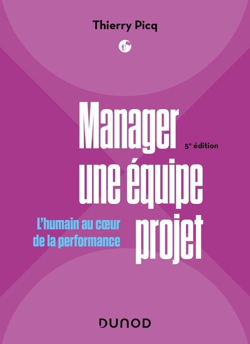 ebook cover of Manager une équipe projet - 5e éd., by Thierry Picq