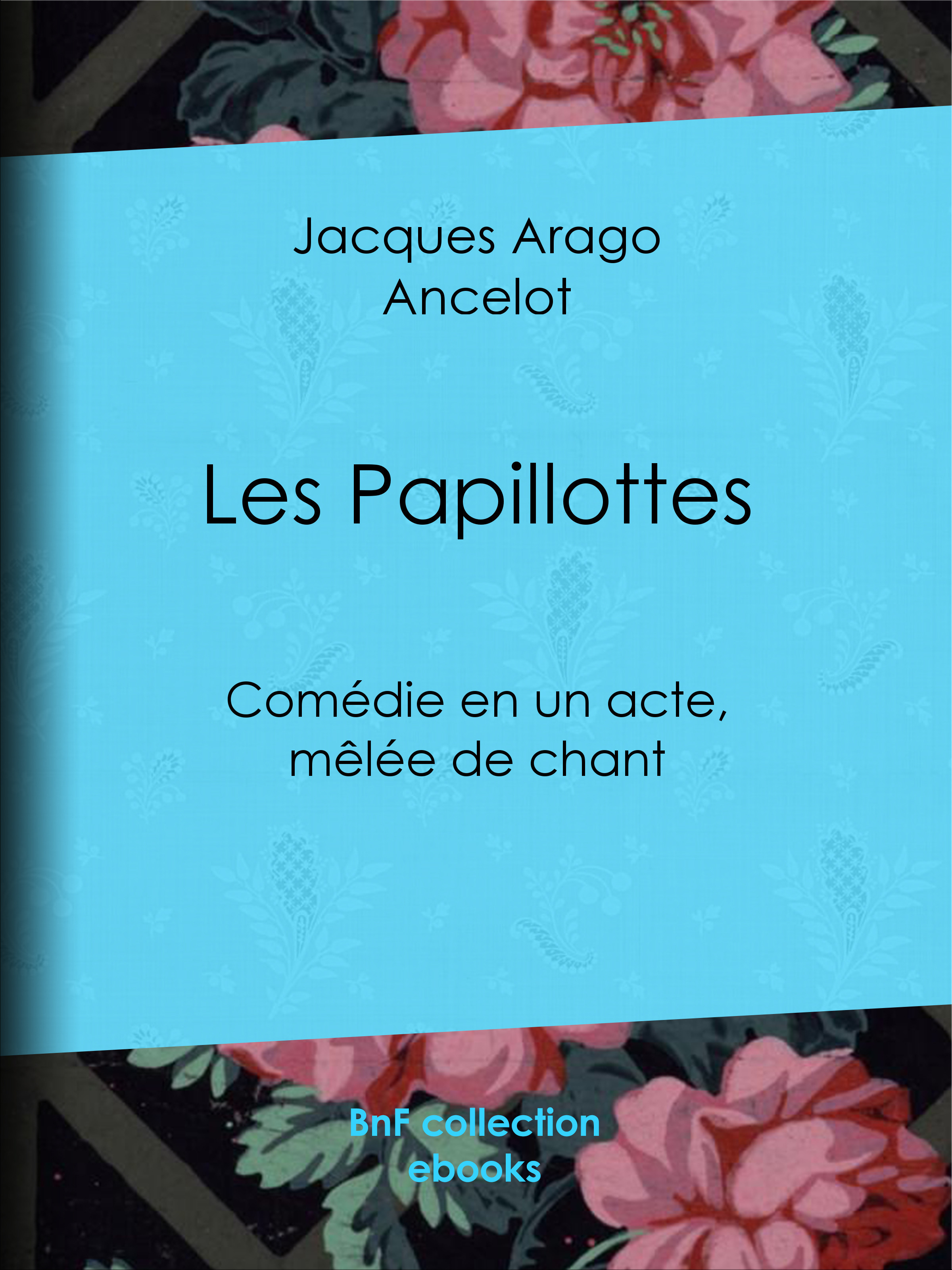 ebook cover of Les Papillottes, by Ancelot, Jacques Arago