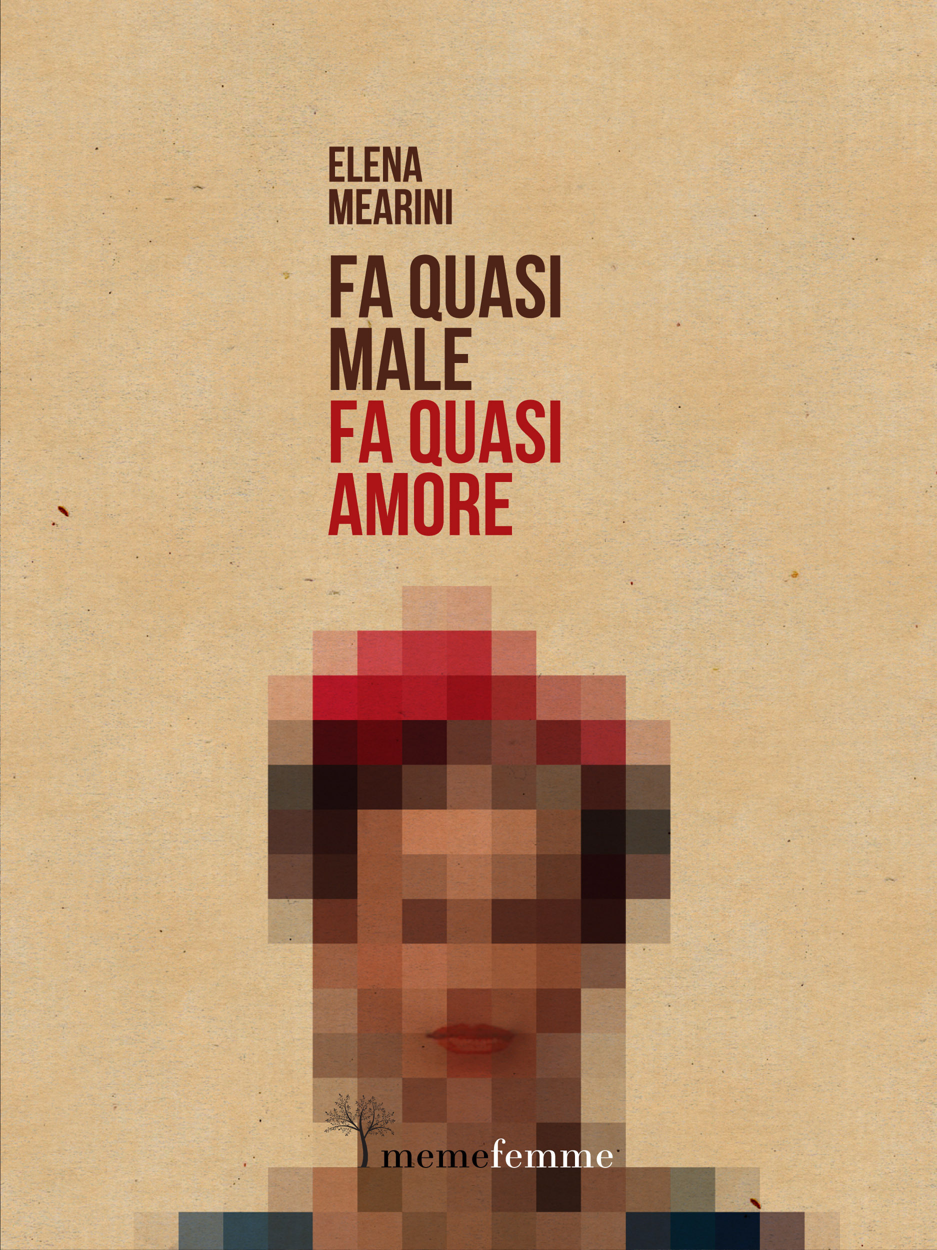 Couverture ebook de Fa quasi male, fa quasi amore, de Elena Mearini