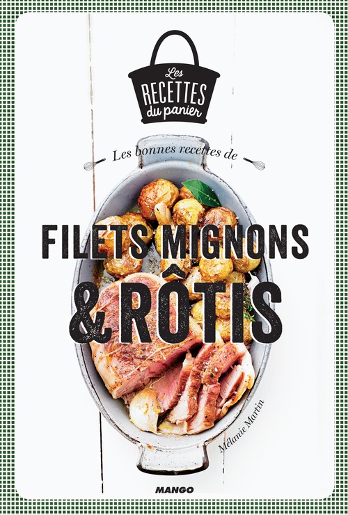 Couverture ebook de Les bonnes recettes de filets mignons et rôtis, de Mélanie Martin
