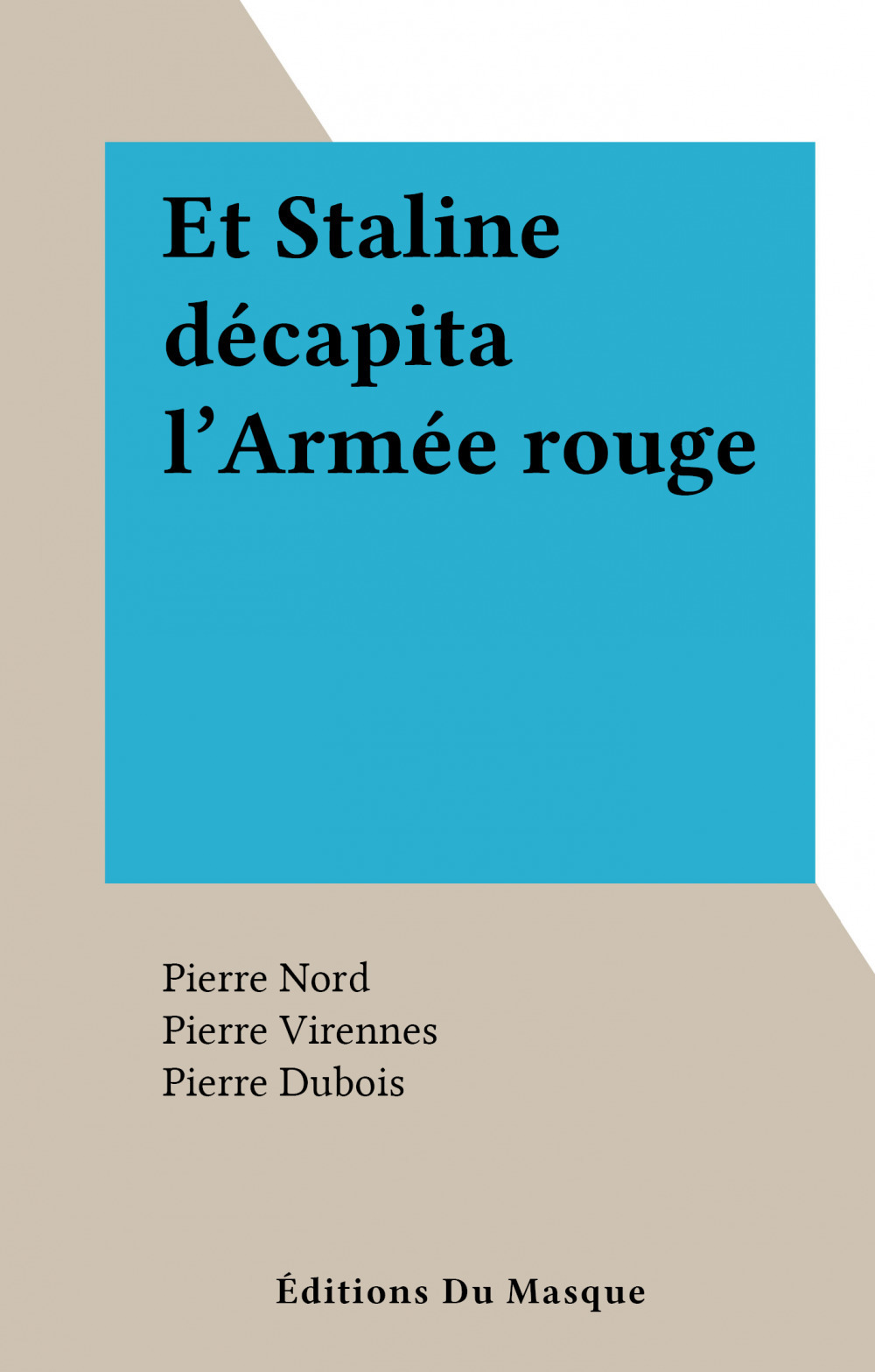Couverture ebook de Et Staline décapita l'Armée rouge, de Pierre Nord, Pierre Virennes