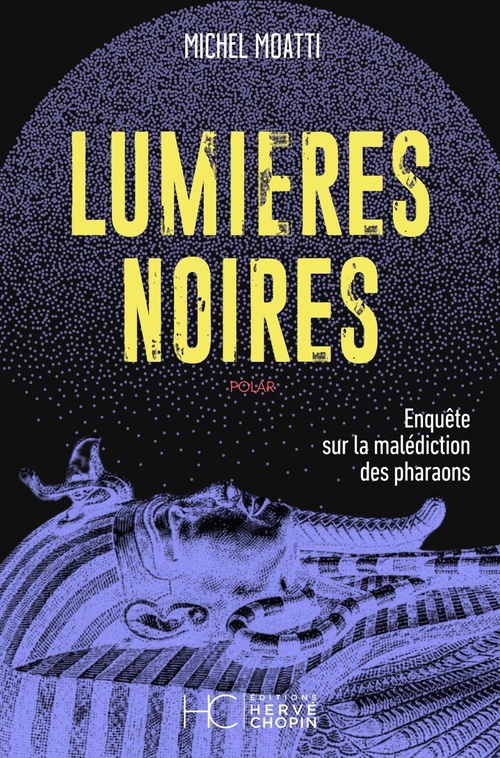 ebook cover of Lumières Noires - L'affaire de la malédiction des pharaons, by Michel Moatti
