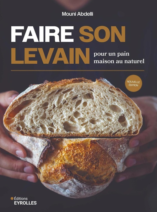 Couverture ebook de Faire son levain pour un pain maison au naturel, de Mouni Abdelli