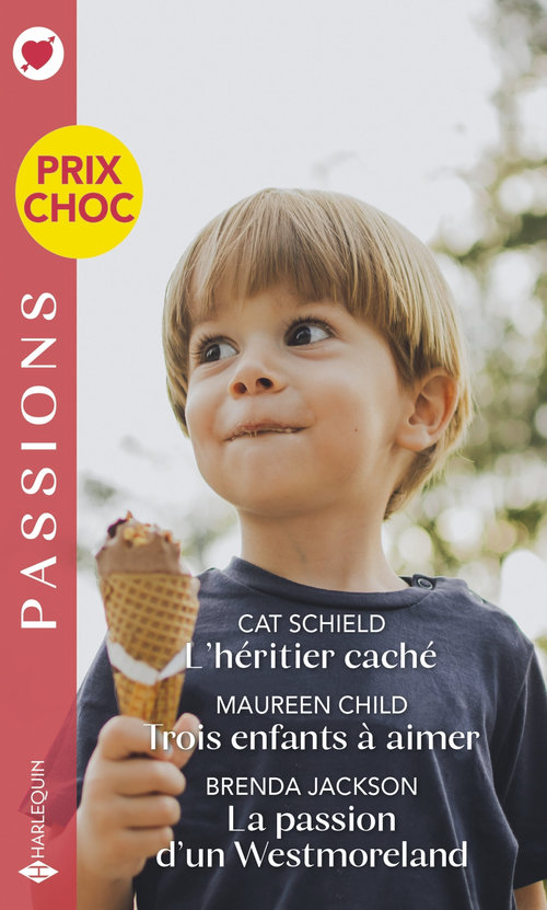 ebook cover of L'héritier caché - Trois enfants à aimer - La passion d'un Westmoreland, by Maureen Child, Brenda Jackson, Cat Schield