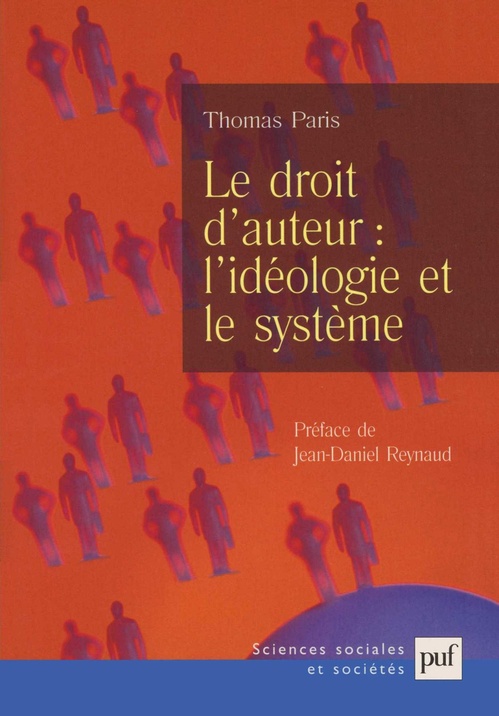 ebook cover of Le droit d'auteur : l'idéologie et le système, by Thomas Paris