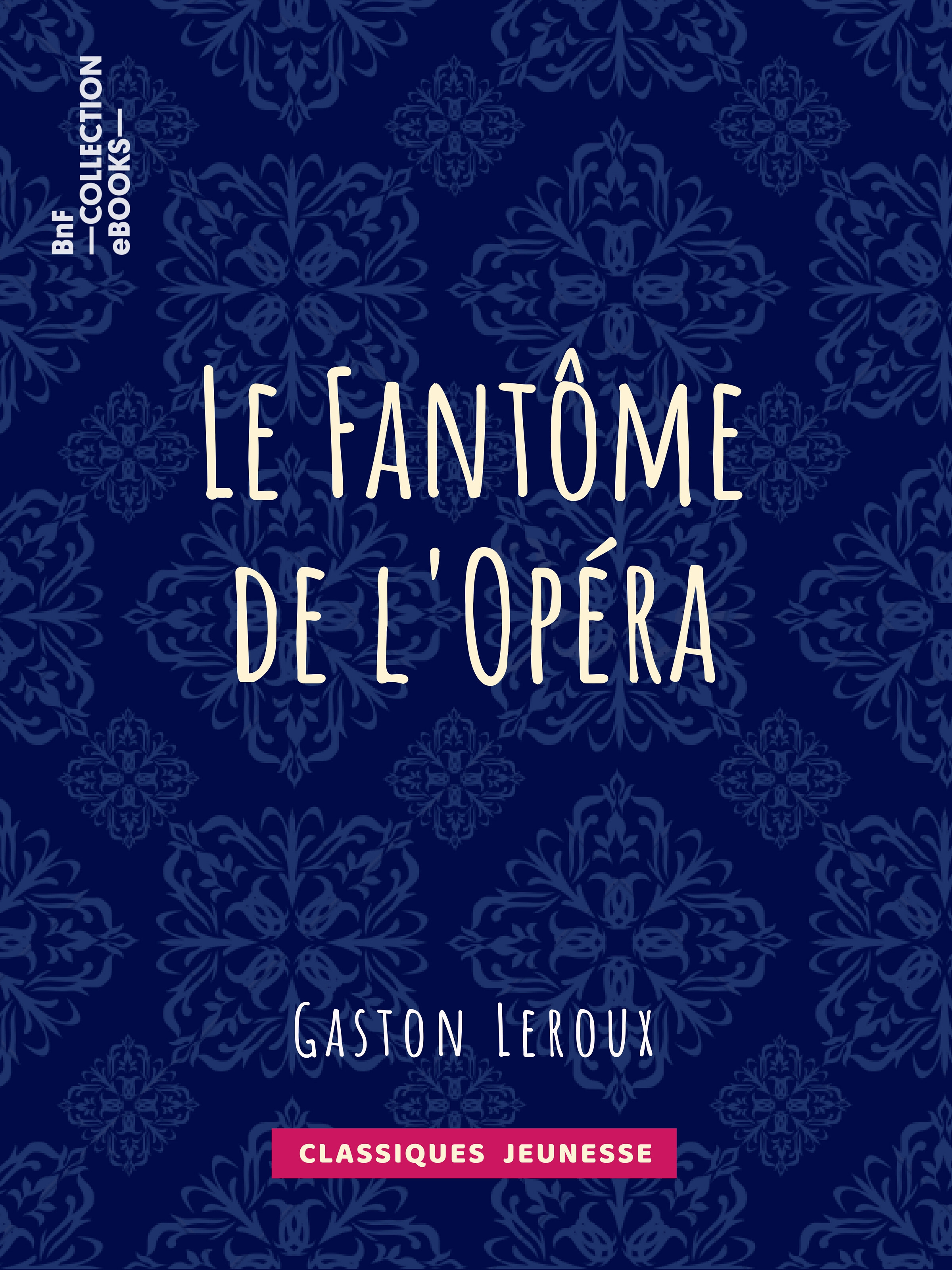 ebook cover of Le Fantôme de l'Opéra, by Gaston Leroux
