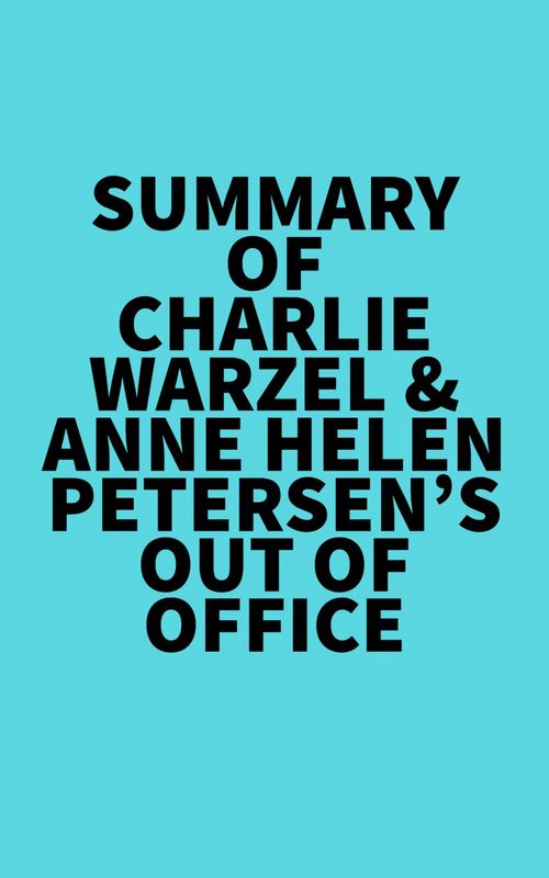Couverture ebook de Summary of Charlie Warzel & Anne Helen Petersen's Out of Office, de Everest Media