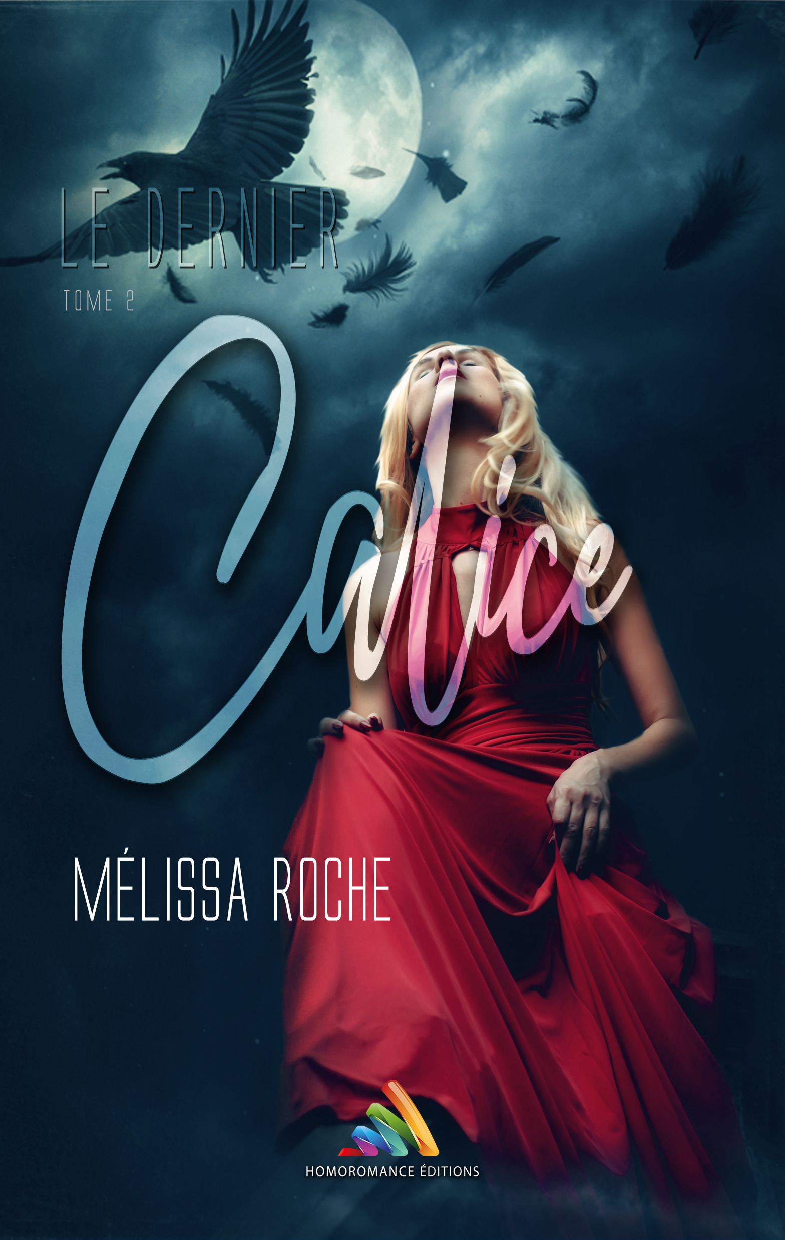 Couverture ebook de Le dernier Calice - Tome 2 | Roman lesbien, livre lesbien, de Melissa Roche