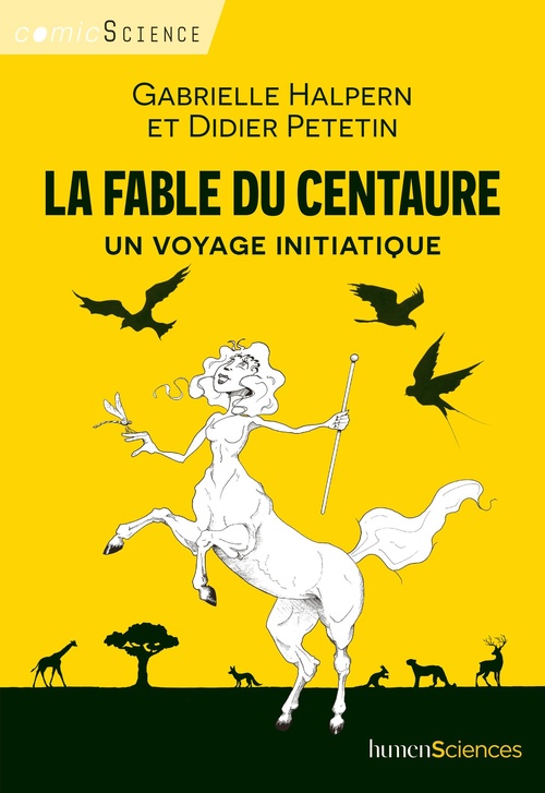 Couverture ebook de La fable du centaure : Un voyage initiatique, de Didier Petetin, Gabrielle Halpern
