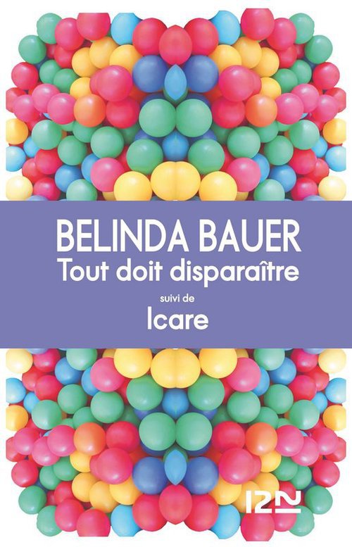 Couverture ebook de Tout doit disparaître suivi de Icare, de Belinda Bauer