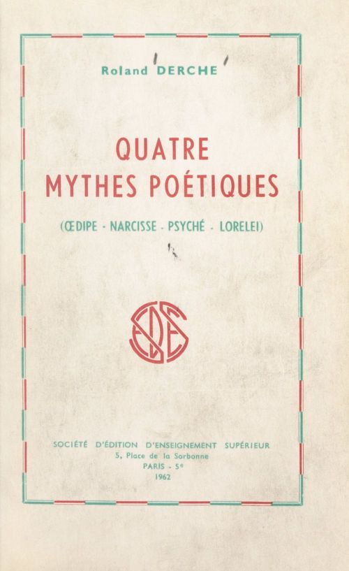 Couverture ebook de Quatre mythes poétiques (OEdipe, Narcisse, Psyché, Lorelei), de Roland Derche