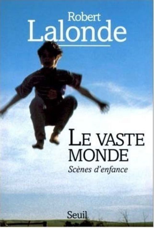 ebook cover of Le Vaste Monde. Scènes d'enfance, by Lalonde Robert
