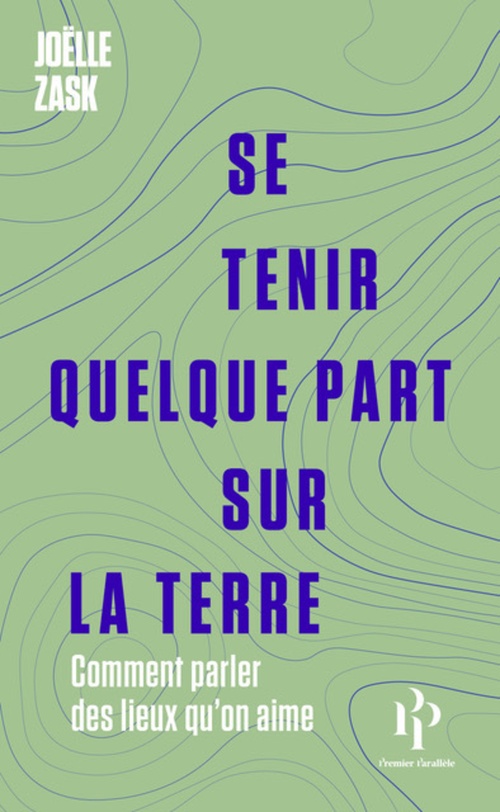 ebook cover of Se tenir quelque part sur la terre - Comment parler des lieux qu'on aime, by Joëlle Zask