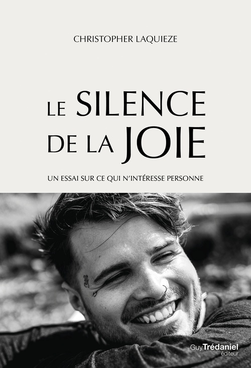 ebook cover of Le Silence de la Joie - Un essai sur ce qui n'intéresse personne, by Christopher Laquieze