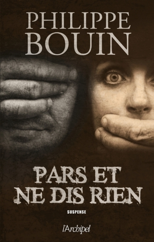 Couverture ebook de Pars et ne dis rien, de Philippe Bouin