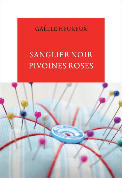 Couverture ebook de Sanglier noir, pivoines roses, de Gaëlle Heureux