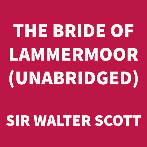 Couverture audiobook de The Bride of Lammermoor (UNABRIDGED), de Sir Walter Scott