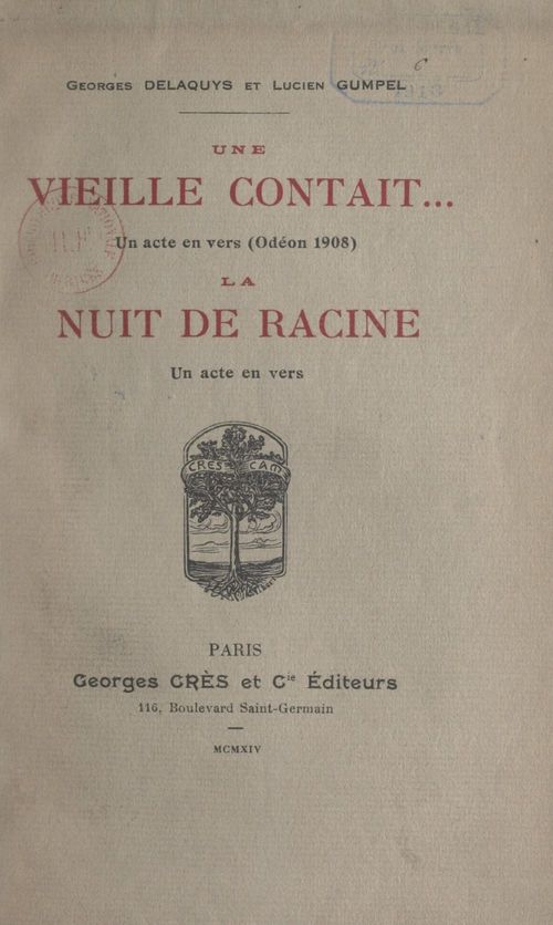 Couverture ebook de Une vieille contait... (un acte, en vers) ; La nuit de Racine (un acte en vers), de Georges Delaquys, Lucien Gumpel