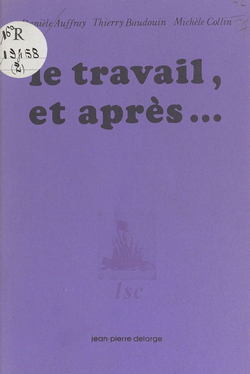 ebook cover of Le Travail et après..., by Daniele Auffray, Michele Collin, Thierry Baudouin