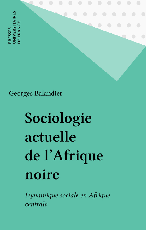 Couverture ebook de Sociologie actuelle de l'Afrique noire, de Georges Balandier