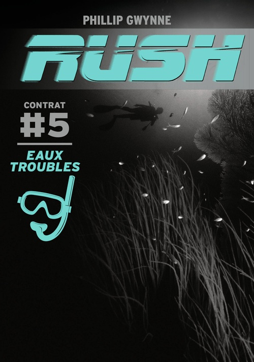 Couverture ebook de Rush (Contrat 5) - Eaux troubles, de Phillip Gwynne