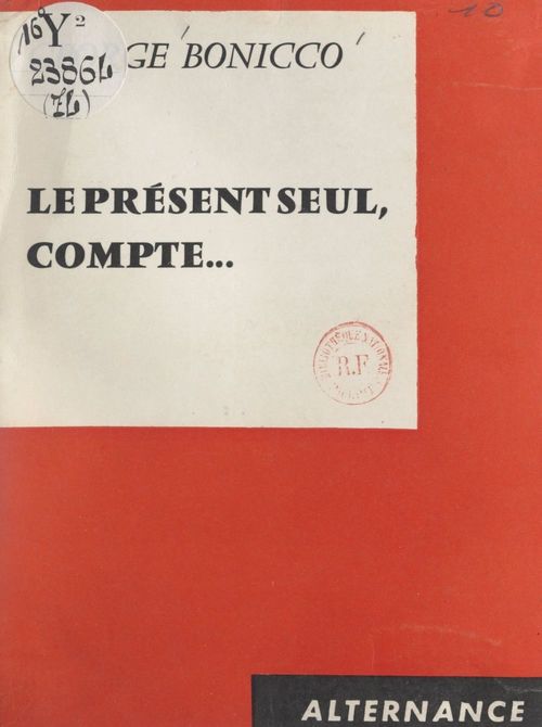 Couverture ebook de Le présent seul, compte..., de George Bonicco