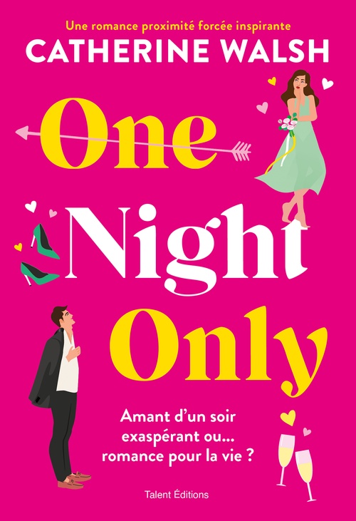 ebook cover of One Night Only - Une romance proximité forcée hilarante et inspirante, by Catherine Walsh