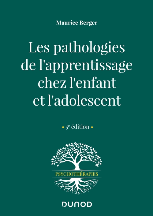 Couverture ebook de Les pathologies de l'apprentissage chez l'enfant et l'adolescent, de Maurice Berger
