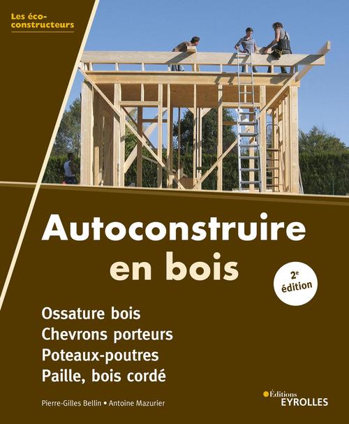 Couverture ebook de Autoconstruire en bois, 2e édition, de Pierre-gilles Bellin, Antoine Mazurier