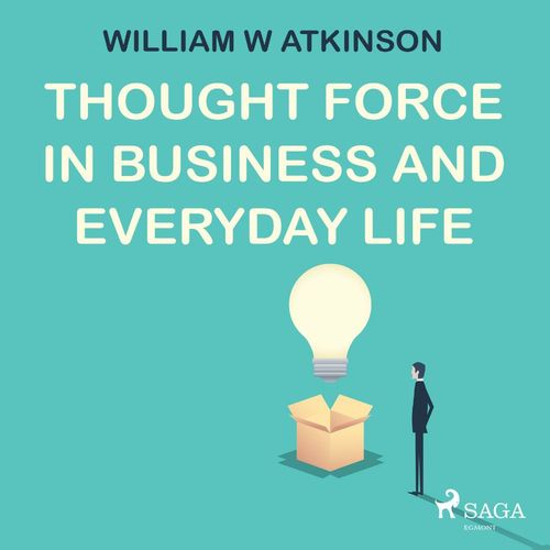 audiobook cover of Thought Force In Business and Everyday Life, by William W Atkinson