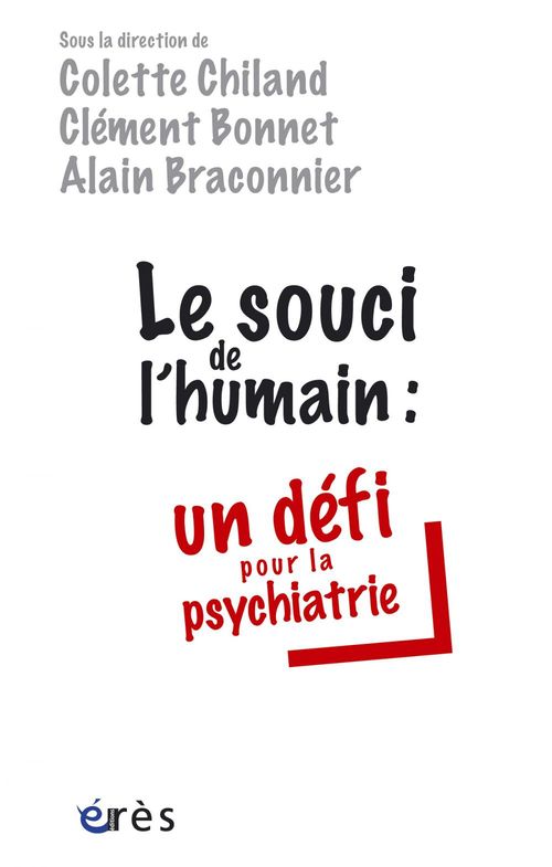 Couverture ebook de Le souci de l'humain : un défi pour la psychiatrie, de Clément Bonnet, Alain Braconnier, Colette Chiland