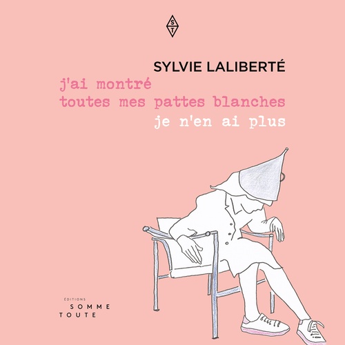 audiobook cover of J'ai montré toutes mes pattes blanches, je n'en ai plus, by Sylvie Laliberte