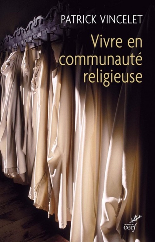 ebook cover of VIVRE EN COMMUNAUTÉ RELIGIEUSE, by Patrick Vincelet