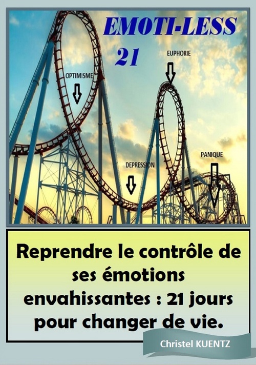 Couverture ebook de Reprendre le contrôle de ses émotions envahissantes : 21 jours pour changer de vie, de Christel Kuentz