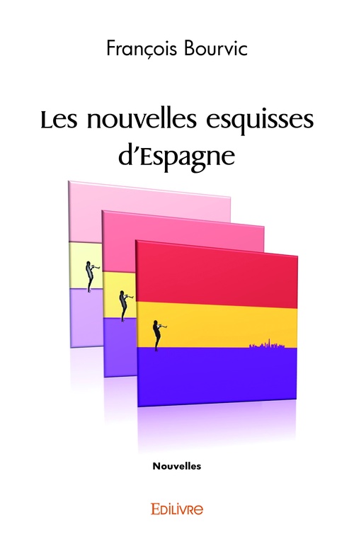 Couverture ebook de Les nouvelles esquisses d'Espagne, de François Bourvic