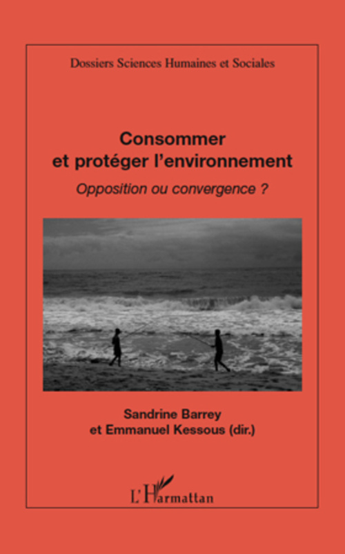 Couverture ebook de Consommer et protéger l'environnement ; opposition ou convergence ?, de Sandrine Barrey, Emmanuel Kessous