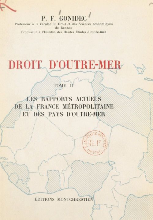 Couverture ebook de Droit d'outre-mer (2). Les rapports actuels de la France métropolitaine et des pays d'outre-mer, de Pierre Francois Gonidec