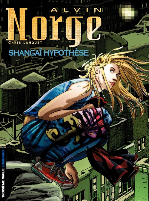 ebook cover of Alvin Norge - Tome 4 - Shangaï Hypothèse, by Chris Lamquet