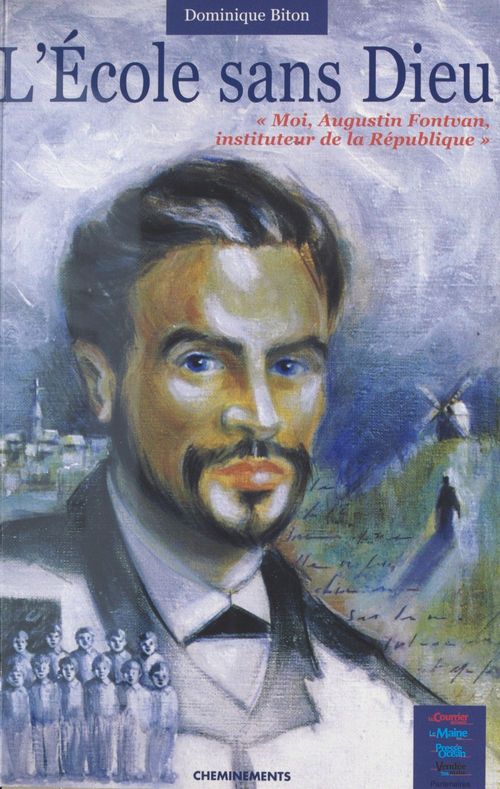 Couverture ebook de L'école sans Dieu : moi, Augustin Fontvan, instituteur de la République, de Biton Dominique